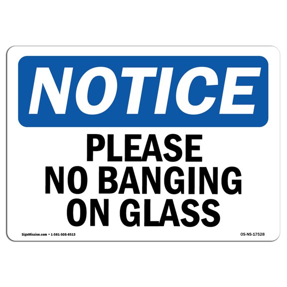 OSHA Notice Sign - Please No Banging On Glass | Plastic Sign | Protect Your Business, Construction Site, Warehouse & Shop Area |  Made in the USA
