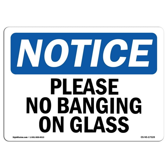 OSHA Notice Sign - Please No Banging On Glass | Plastic Sign | Protect Your Business, Construction Site, Warehouse & Shop Area | Made in the USA