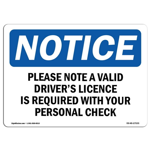 OSHA Notice Sign - Please Note A Valid Driver's License Is | Plastic Sign | Protect Your Business, Work Site, Warehouse & Shop Area |  Made in the USA