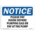 thumbnail image 1 of OSHA Notice Sign - Please Pay Inside Before Pumping Gas Or | Plastic Sign | Protect Your Business, Work Site, Warehouse & Shop Area |  Made in the USA, 1 of 5