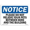 thumbnail image 1 of OSHA Notice Sign - Please Do Not Relieve Your Pets Between | Plastic Sign | Protect Your Business, Work Site, Warehouse & Shop Area |  Made in the USA, 1 of 5