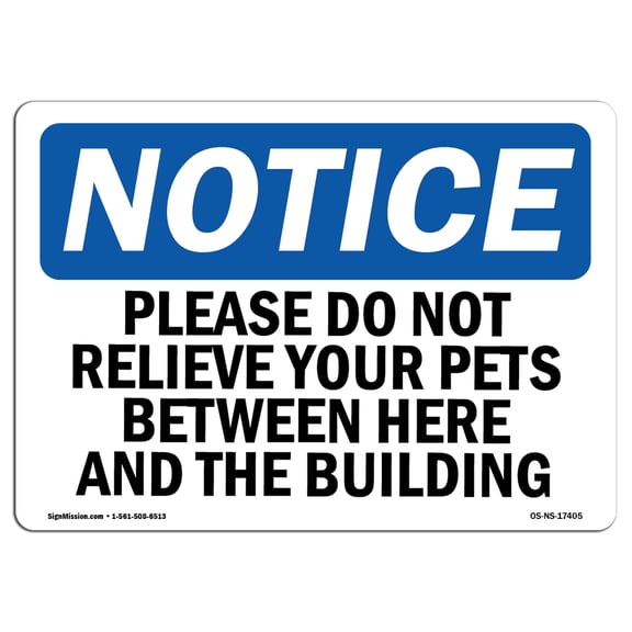 OSHA Notice Sign - Please Do Not Relieve Your Pets Between | Plastic Sign | Protect Your Business, Work Site, Warehouse & Shop Area |  Made in the USA