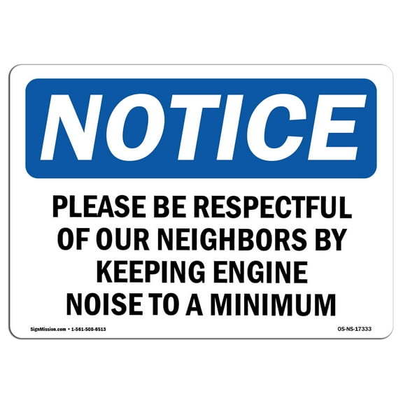 OSHA Notice Sign - Please Be Respectful Of Our Neighbors By | Plastic Sign | Protect Your Business, Work Site, Warehouse & Shop Area |  Made in the USA
