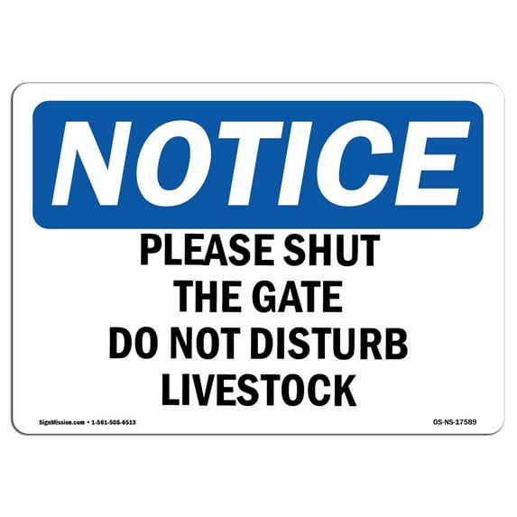 OSHA Notice Sign - Please Shut The Gate Do Not Disturb Livestock | Decal | Protect Your Business, Construction Site | Made in the USA