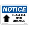 thumbnail image 1 of OSHA Notice Sign - Please Use Main Entrance [Up Arrow] Sign With Symbol | Decal | Protect Your Business, Work Site |  Made in the USA, 1 of 4
