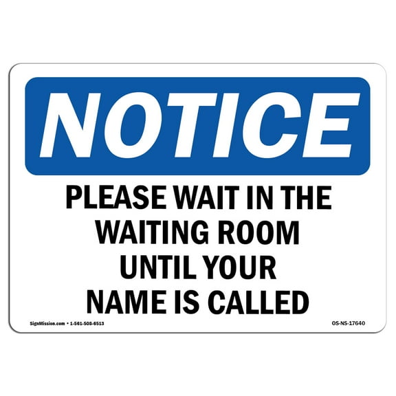 OSHA Notice Sign - Please Wait In The Waiting Room Until Your | Plastic Sign | Protect Your Business, Work Site, Warehouse & Shop Area |  Made in the USA