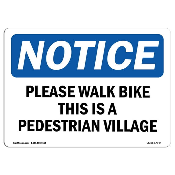 OSHA Notice Sign - Please Walk Bike This Is A Pedestrian Village | Decal | Protect Your Business, Construction Site | Made in the USA