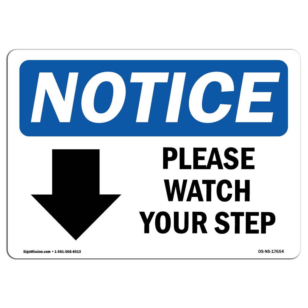 OSHA Notice Sign - Please Watch Your Step [Down Arrow] | Plastic Sign ...