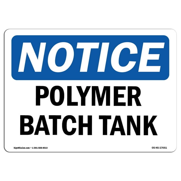 OSHA Notice Sign - Polymer Batch Tank | Plastic Sign | Protect Your Business, Construction Site, Warehouse & Shop Area |  Made in the USA