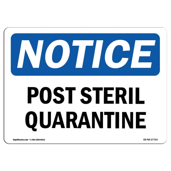 OSHA Notice Sign - Post Sterile Quarantine | Aluminum Sign | Protect Your Business, Construction Site, Warehouse & Shop Area | Made in the USA