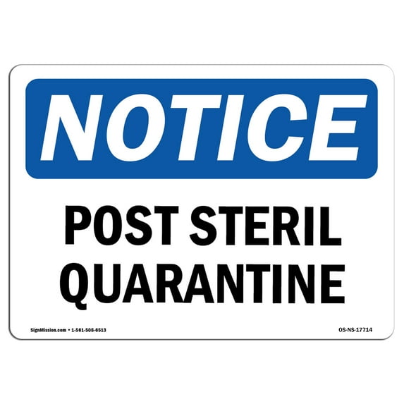 OSHA Notice Sign - Post Sterile Quarantine | Decal | Protect Your Business, Construction Site, Warehouse & Shop Area | Made in the USA
