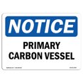 thumbnail image 1 of OSHA Notice Sign - Primary Carbon Vessel | Plastic Sign | Protect Your Business, Construction Site, Warehouse & Shop Area |  Made in the USA, 1 of 5