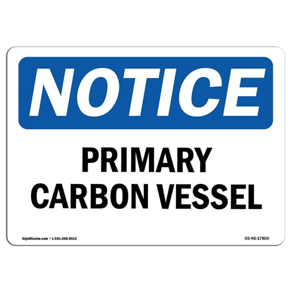 OSHA Notice Sign - Primary Carbon Vessel | Plastic Sign | Protect Your Business, Construction Site, Warehouse & Shop Area | Made in the USA