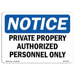 OSHA Notice Sign - Private Property Authorized Personnel Only | Decal | Protect Your Business, Construction Site | Â Made in the USA