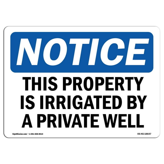OSHA Notice Sign - This Property Is Irrigated By Private Well | Plastic Sign | Protect Your Business, Work Site, Warehouse & Shop Area |  Made in the USA