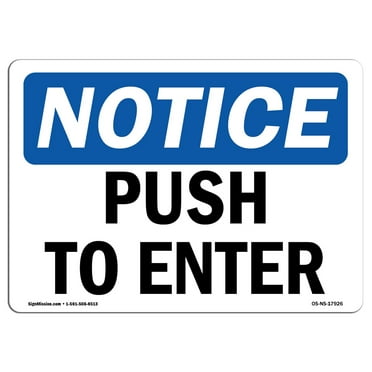 OSHA Notice Sign - Push To Enter | Decal | Protect Your Business, Construction Site, Warehouse & Shop Area |  Made in the USA