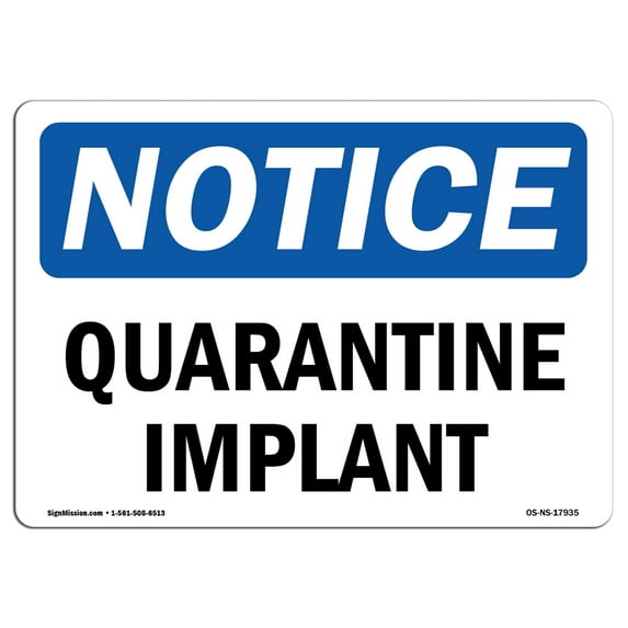 OSHA Notice Sign - Quarantine Implant | Decal | Protect Your Business, Construction Site, Warehouse & Shop Area | Made in the USA