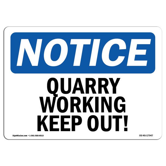 OSHA Notice Sign - Quarry Workings Keep Out! | Decal | Protect Your Business, Construction Site, Warehouse & Shop Area |  Made in the USA