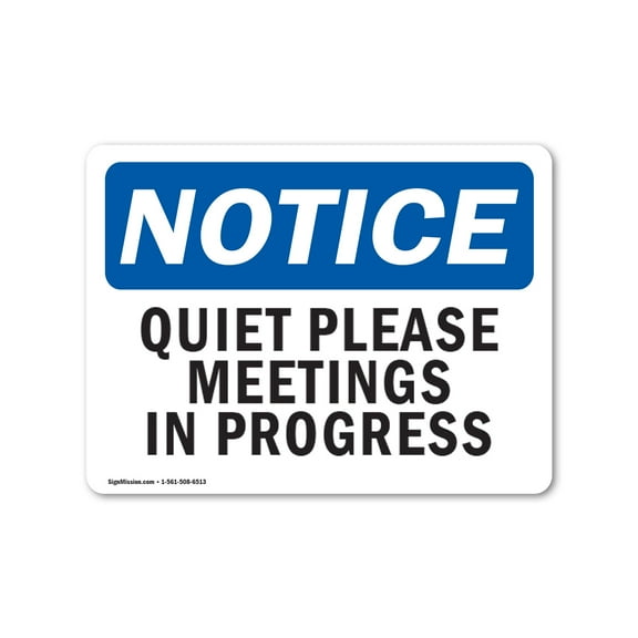 OSHA Notice Sign - Quiet Please Meetings In Progress | Plastic Sign | Protect Your Business, Construction Site, Warehouse & Shop Area |  Made in the USA