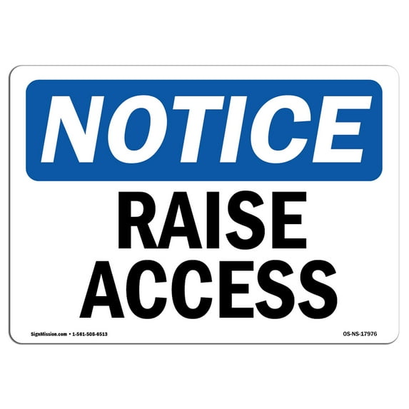 OSHA Notice Sign - Raise Access | Plastic Sign | Protect Your Business, Construction Site, Warehouse & Shop Area | Made in the USA