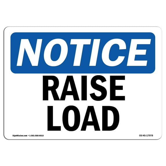 OSHA Notice Sign - Raise Load | Plastic Sign | Protect Your Business, Construction Site, Warehouse & Shop Area | Made in the USA