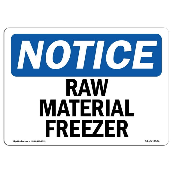 OSHA Notice Sign - Raw Material Freezer | Plastic Sign | Protect Your Business, Construction Site, Warehouse & Shop Area |  Made in the USA