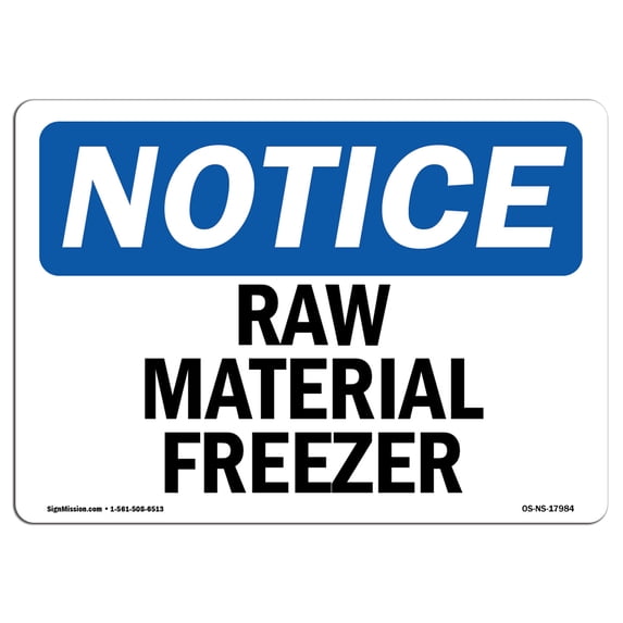 OSHA Notice Sign - Raw Material Freezer | Plastic Sign | Protect Your Business, Construction Site, Warehouse & Shop Area | Made in the USA