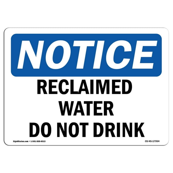 OSHA Notice Sign - Reclaimed Water Do Not Drink | Decal | Protect Your Business, Construction Site, Warehouse | Made in the USA