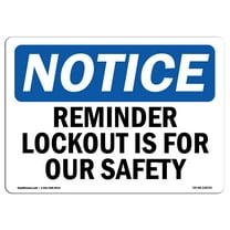 OSHA Notice Sign - Reminder Lockout Is For Our Safety | Plastic Sign | Protect Your Business, Construction Site, Warehouse & Shop Area |  Made in the USA