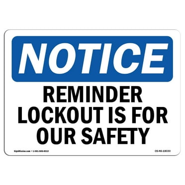 OSHA Notice Sign - Reminder Lockout Is For Our Safety | Plastic Sign | Protect Your Business, Construction Site, Warehouse & Shop Area |  Made in the USA