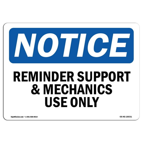 OSHA Notice Sign - Reminder Support And Mechanics Use Only | Plastic Sign | Protect Your Business, Work Site, Warehouse & Shop Area |  Made in the USA