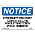 thumbnail image 1 of OSHA Notice Sign - Required PPE In This Shop Hard Hat Steel | Decal | Protect Your Business Construction Site |  Made in the USA, 1 of 4