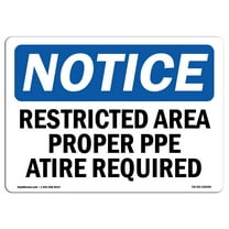 OSHA Notice Sign - Restricted Area Proper O.R. Attire Required | Plastic Sign | Protect Your Business, Work Site, Warehouse & Shop Area |  Made in the USA