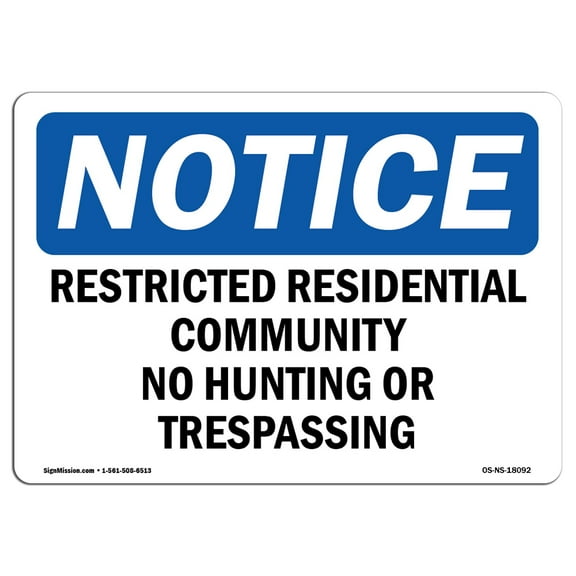 OSHA Notice Sign - Restricted Residential Community No Hunting | Decal | Protect Your Business, Construction Site |  Made in the USA
