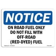 thumbnail image 1 of OSHA Notice Sign - On Road Fuel Only Do Not Fill With Off-Road | Plastic Sign | Protect Your Business, Work Site, Warehouse & Shop Area |  Made in the USA, 1 of 5