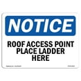 thumbnail image 1 of OSHA Notice Sign - Roof Access Point Place Ladder Here | Plastic Sign | Protect Your Business, Construction Site, Warehouse & Shop Area |  Made in the USA, 1 of 5