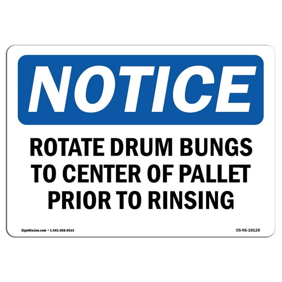OSHA Notice Sign - Rotate Drum Bungs To Center Of Pallet Prior | Plastic Sign | Protect Your Business, Work Site, Warehouse & Shop Area | Made in the USA