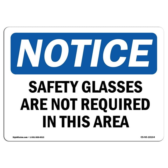 OSHA Notice Sign - Safety Glasses Are Not Required In This Area | Plastic Sign | Protect Your Business, Work Site, Warehouse & Shop Area | Made in the USA