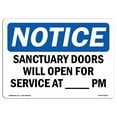 thumbnail image 1 of OSHA Notice Sign - Sanctuary Doors Will Open For Service At ____ Pm | Decal | Protect Your Business, Construction Site |  Made in the USA, 1 of 4