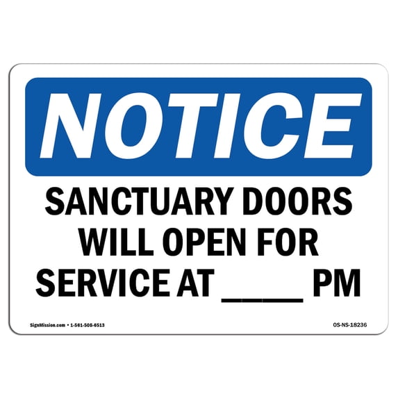 OSHA Notice Sign - Sanctuary Doors Will Open For Service At ____ Pm | Decal | Protect Your Business, Construction Site | Made in the USA