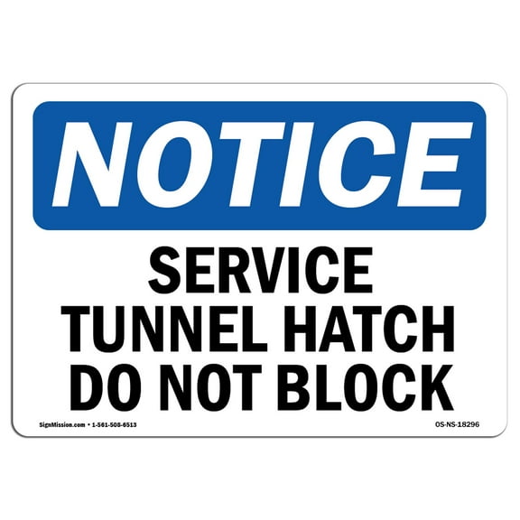 OSHA Notice Sign - Service Tunnel Hatch Do Not Block | Plastic Sign | Protect Your Business, Construction Site, Warehouse & Shop Area |  Made in the USA