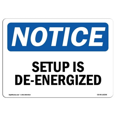 OSHA Notice Sign - Setup Is De-Energized | Plastic Sign | Protect Your Business, Construction Site, Warehouse & Shop Area |  Made in the USA