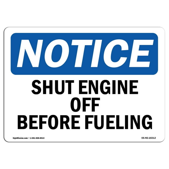 OSHA Notice Sign - Shut Engine Off Before Fueling | Decal | Protect Your Business, Construction Site, Warehouse |  Made in the USA