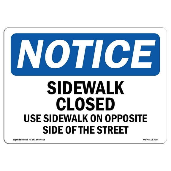 OSHA Notice Sign - Sidewalk Closed Use Sidewalk On Opposite | Plastic Sign | Protect Your Business, Work Site, Warehouse & Shop Area |  Made in the USA