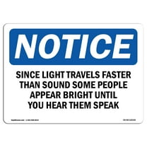 OSHA Notice Sign - Since Light Travels Faster Than Sound Some | Decal | Protect Your Business, Construction Site |  Made in the USA