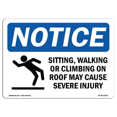 OSHA Notice Sign - Sitting Walking Or Climbing | Plastic Sign | Protect Your Business Construction Site Warehouse & Shop Area |  Made in the USA