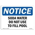 thumbnail image 1 of OSHA Notice Sign - Soft Water Do Not Use To Fill Pool | Plastic Sign | Protect Your Business, Construction Site, Warehouse & Shop Area |  Made in the USA, 1 of 5