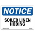 thumbnail image 1 of OSHA Notice Sign - Soiled Linen Holding | Plastic Sign | Protect Your Business, Construction Site, Warehouse & Shop Area |  Made in the USA, 1 of 5