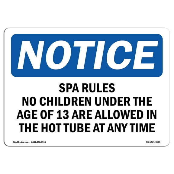 OSHA Notice Sign - Spa Rules No Children Under The Age Of 13 | Decal | Protect Your Business, Construction Site |  Made in the USA