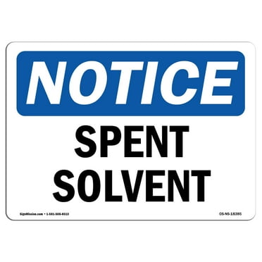 OSHA Notice Sign - Spent Solvent | Plastic Sign | Protect Your Business, Construction Site, Warehouse & Shop Area |  Made in the USA